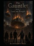 The Gauntlet: Book 3: Lest We Forget