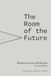 The Room of the Future: Backstory, Process and Outcome