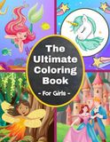 The Ultimate Combined Coloring Book for Girls Ages 3+