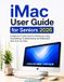 iMac User Guide for Seniors 2026: A Beginner-Friendly Guide to Setting Up, Using, Personalizing, Troubleshooting, and Getting the Most from Your iMac