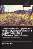 ¿ród¿a Apoidea Źródła nektaru i pyłku dla długojęzycznych trzmieli z rodziny Apoidea z Półwyspu Iberyjskiego: (Megachilidae, Melittidae, Apidae)