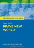 Brave New World - Schöne neue Welt von Aldous Huxley - Textanalyse und Interpretation: mit Zusammenfassung, ausführl. Inhaltsangabe Charakterisierung, Prüfungsaufgaben uvm.: 338