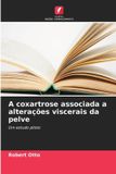 A Edicoes Nosso Conhecimento A coxartrose associada a alterações viscerais da pelve Paperback