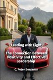 Leading with the light: The connection between positivity and effective leadership book