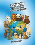 KAWAII - Male die Welt, wie sie dir gefällt!: 1. Band - NORDEUROPA