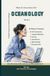 Oceanology:How Independently Published Oceanology: How the ocean works, and why our lives depend on it: What Do I Already Know About This? Paperback
