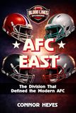 AFC East: The Division That Defined the Modern AFC