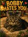 Bobby Hates You Coloring Book