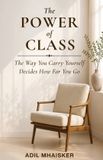 The Independently Published The Power of Class