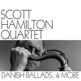 Coast2Coast The Scott Hamilton Quartet - Danish Ballads...& More (CD)