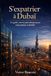 S'expatrier à Dubaï: Le guide concret pour entrepreneurs, indépendants et familles