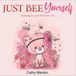 Just Bee Yourself: Learning To Love Who You Are