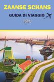 ZAANSE SCHANS GUIDA DI VIAGGIO 2027