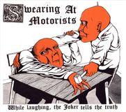 Suburban Swearing At Motorists While Laughing, the Joker Tells the Truth