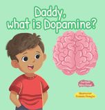 Daddy, Libri GmbH Daddy, What is Dopamine? Hardcover