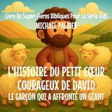 L'Histoire Du Petit Coeur Courageux De David: Le Garçon Qui A Affronté un Géant: 4
