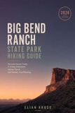 Big Libri GmbH Big Bend Ranch State Park Hiking Guide: Remote Desert Trails, 3–5 Day Itineraries, Safety Tips & Self-Reliant Trip Planning