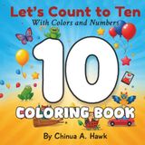 Let's Count to Ten with Colors and Numbers: Counting to Ten with colors and numbers