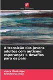 A Edicoes Nosso Conhecimento A transição dos jovens adultos com autismo Paperback