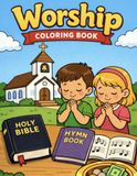 Worship Coloring Book for Kids: Prayer, Praise, Gratitude, Giving, Worship & More