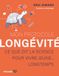 Mon protocole de longévité - Ce que dit la science pour vivre jeune... longtemps