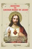 DEVOTION Independently Published Devotion to the Sacred Heart of Jesus Paperback
