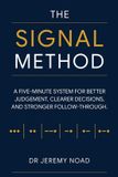 The Libri GmbH The SIGNAL Method: Five-Minute System for Better Judgement, Clearer Decisions, and Stronger Follow-Through Paperback