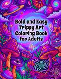 Bold and Easy Trippy Art Coloring Book for Adults