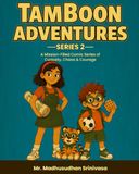 TamBoon Adventures – Series 2: Bigger Missions. Braver Hearts. Same Whipped Cream