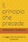 Il principio che precede: Il viaggio cha ha portato la Coerenza