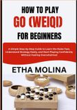 HOW Independently Published How to Play Go (Weiqi) for Beginners