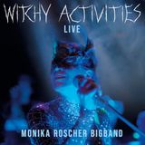 Witchy Monika Roscher Bigband - Witchy Activities: Live