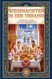 Weihnachten in der Ukraine: Bräuche, Lieder und die zwölf Gerichte des Heiligen Abends
