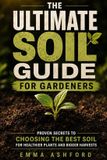 THE Libri GmbH The Ultimate Soil Guide for Gardeners