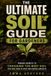 THE Libri GmbH The Ultimate Soil Guide for Gardeners