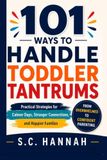 101 Ways To Handle Toddler Tantrums