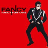 Fancy Fancy For Fans LP