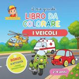 Il Mio Grande Libro da Colorare – I Veicoli