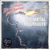 Au Metal Moumoute