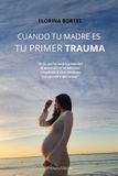 CUANDO Bol Cuando Tu Madre Es Tu Primer Trauma