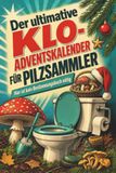 Der tiptop Der ultimative Klo-Adventskalender für Pilzsammler