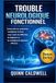 Trouble neurologique fonctionnel: Comprendre les symptômes inexpliqués, les liens corps-esprit, les difficultés de diagnostic et les stratégies de traitement efficaces