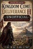 KINGDOM COME DELIVERANCE 2 Strategies, Secrets, and Full Completion Guide