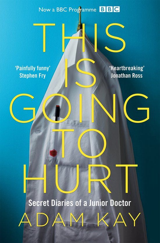 This is Going to Hurt: Secret Diaries of a Junior Doctor (Paperback)