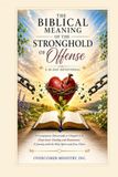 The Biblical Meaning of the Stronghold of Offense: 30-day devotional