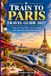TRAIN TO PARIS TRAVEL GUIDE 2027