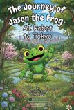 The Libri GmbH The Journey of Jason the Frog(TM) AI Robot to Tokyo