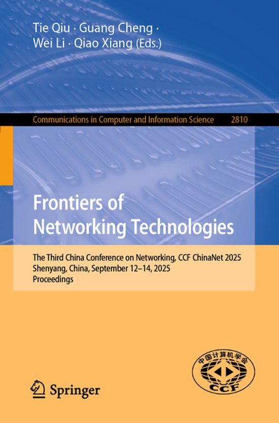 Frontiers Springer Nature Communications in Computer and Information Science 2810: Frontiers of Networking Technologies