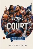 Beyond the Court: The Nba's Impact on Culture and Society