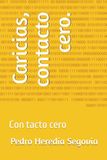 Caricias, contacto cero.: Con tacto cero